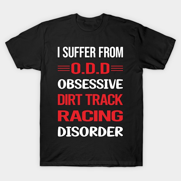 Funny Obsessive 01 Dirt Track Racing T-Shirt by relativeshrimp